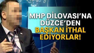 MHP Dilovası’na Düzce’den başkan ithal ediyorlar!